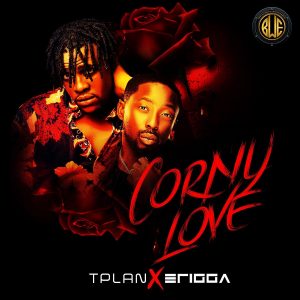 TPlan - Corny Love ft Erigga (Prod. By TPlan)