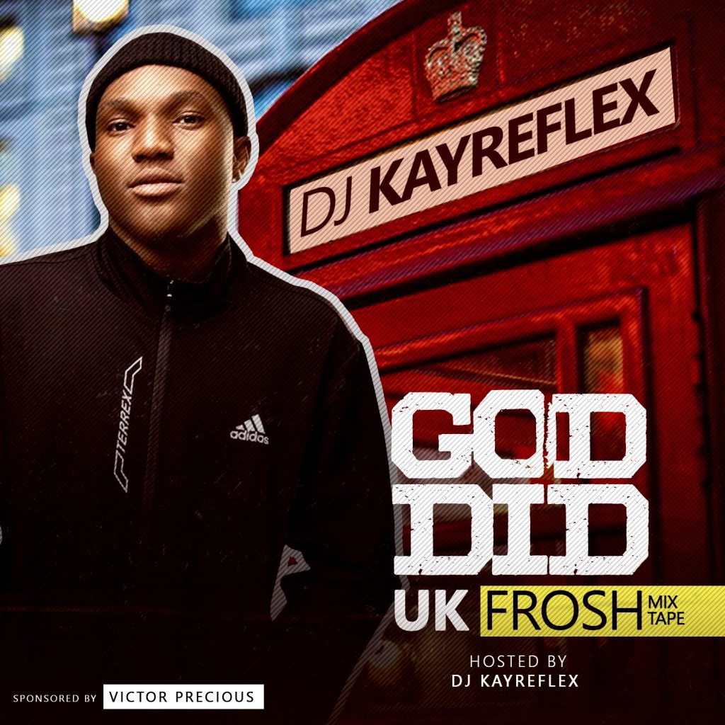 Dj KayReflex GOD DID UK Frosh Mixtape